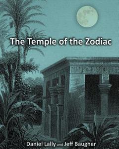 The Temple of the Zodiac: 2015 Edition di Daniel Lally, Jeff Baugher edito da Createspace