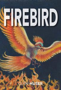 Firebird di Glen Huser edito da Ronsdale Press