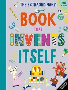 The Extraordinary Book That Invents Itself: (Kid's Activity Books, Stem Books for Kids. Steam Books) di Alison Buxton, Bell Helen edito da EARTH AWARE EDITIONS