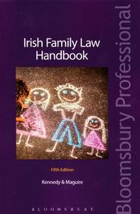 Irish Family Law Handbook: Fifth Edition di Deirdre Kennedy, Elizabeth Maguire edito da TOTTEL PUB