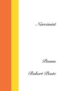 NARCISSIST di Robert Peate edito da INDEPENDENTLY PUBLISHED