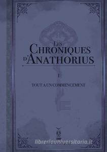 Les Chroniques d'Anathorius di Louis Hanquez edito da Books on Demand