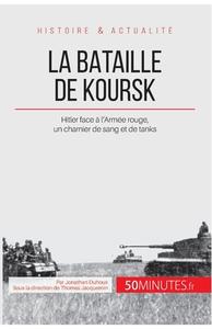 La bataille de Koursk di Jonathan Duhoux, 50 minutes edito da 50 Minutes