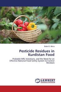 Pesticide Residues in Kurdistan Food di Balen D. Mirza edito da LAP Lambert Academic Publishing
