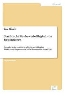 Touristische Wettbewerbsfähigkeit von Destinationen di Anja Rickert edito da Diplom.de