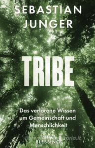 Tribe di Sebastian Junger edito da Blessing Karl Verlag