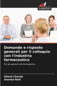Domande e risposte generali per il colloquio con l'industria farmaceutica di Hitesh Chavda, Shardul Naik edito da Edizioni Sapienza
