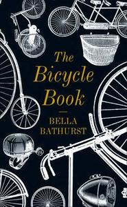 The Bicycle Book di Bella Bathurst edito da Harpercollins Publishers