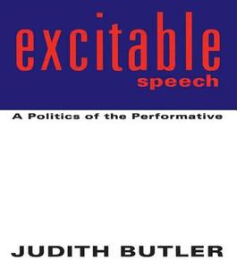 Excitable Speech di Judith Butler edito da Taylor & Francis Ltd