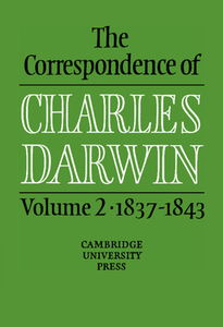 The Correspondence of Charles Darwin: Volume 2, 1837¿1843 di Charles Darwin edito da Cambridge University Press