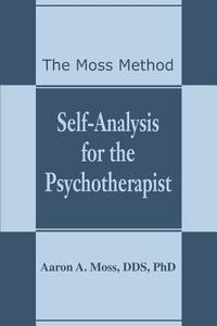 Self-Analysis for the Psychotherapist di Aaron A. Moss edito da iUniverse