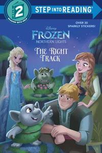 The Right Track (Disney Frozen: Northern Lights) di Apple Jordan edito da RANDOM HOUSE DISNEY