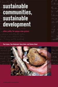 Sustainable Communities, Sustainable Development di Paul James edito da University of Hawai'i Press