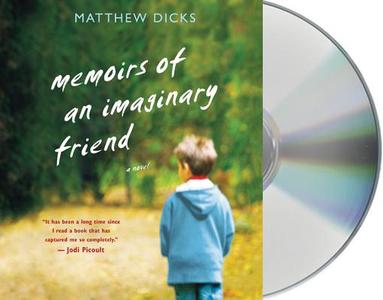 Memoirs of an Imaginary Friend di Matthew Dicks edito da MacMillan Audio