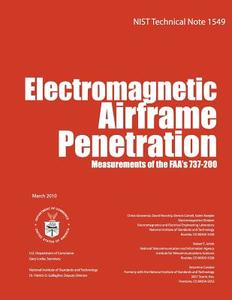 Nist Technical Note 1549: Electromagnetic Airframe Penetration Measurements of the FAA's 737-200 di U. S. Department of Commerce edito da Createspace