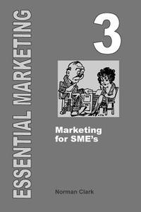 Essential Marketing 3: Marketing for Sme's di Norman Clark edito da Createspace