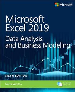 Microsoft Excel 2019 Data Analysis and Business Modeling di Wayne Winston edito da Microsoft Press,U.S.