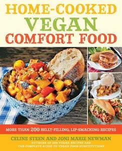 Home-Cooked Vegan Comfort Food di Celine Steen, Joni-Marie Newman edito da Fair Winds Press