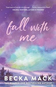 Fall with Me di Becka Mack edito da Simon + Schuster UK