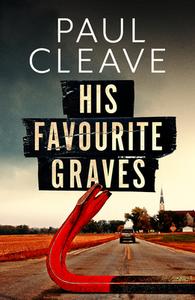 His Favourite Graves di Paul Cleave edito da Orenda Books
