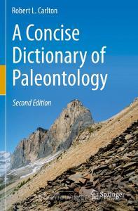 A Concise Dictionary of Paleontology di Robert L. Carlton edito da Springer International Publishing