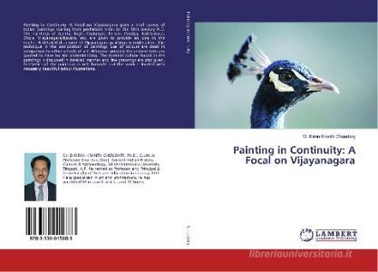 Painting in Continuity: A Focal on Vijayanagara di D. Kiran Kranth Choudary edito da LAP Lambert Academic Publishing