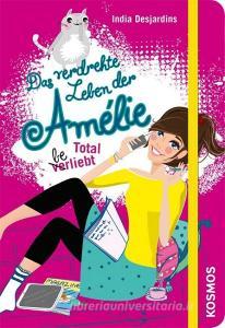 Das verdrehte Leben der Amélie 05. Total beliebt di India Desjardins edito da Franckh-Kosmos
