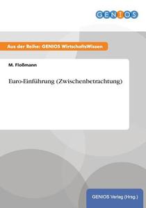Euro-Einführung (Zwischenbetrachtung) di M. Floßmann edito da GBI-Genios Verlag