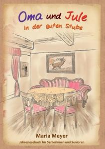 Oma und Jule in der guten Stube di Maria Meyer edito da Books on Demand