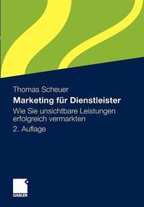 Marketing Fur Dienstleister di Thomas Scheuer edito da Springer Fachmedien Wiesbaden