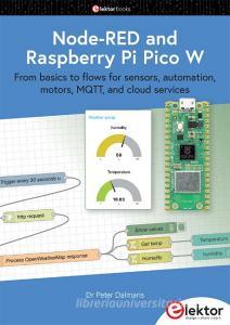 Node-RED and Raspberry Pi Pico W di Peter Dalmaris edito da Elektor Verlag