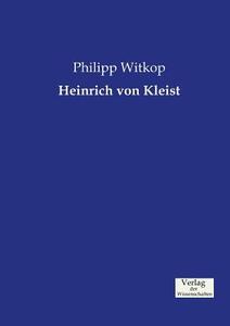 Heinrich von Kleist di Philipp Witkop edito da Verlag der Wissenschaften