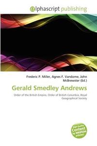 Gerald Smedley Andrews edito da Alphascript Publishing