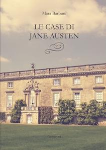 Le case di Jane Austen di Mara Barbuni edito da flower-ed