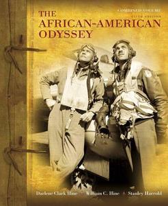 African-American Odyssey, the Combined Plus New Myhistorylab with Etext -- Access Card Package di Darlene Clark Hine, William C. Hine, Stanley Harrold edito da Pearson