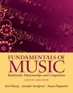 Fundamentals of Music: Rudiments, Musicianship, and Composition Plus Mysearchlab with Etext -- Access Card Package di D. J. Henry, Jennifer Snodgrass, Susan Piagentini edito da Pearson