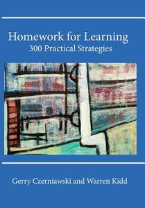 Homework for Learning: 300 Practical Strategies di Gerry Czerniawski edito da McGraw-Hill Education