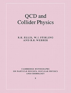 QCD and Collider Physics di R. K. Ellis, W. J. Stirling, B. R. Webber edito da Cambridge University Press