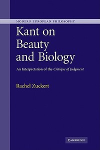 Kant on Beauty and Biology di Rachel Zuckert edito da Cambridge University Press