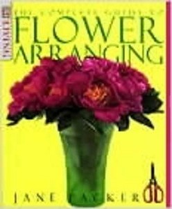 The Complete Guide To Flower Arranging di Jane Packer edito da Penguin Books Ltd