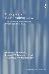 EUROPEAN FAIR TRADING LAW di Geraint Howells, Hans-W Micklitz, Thomas Wilhelmsson edito da LUND HUMPHRIES