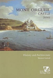 Mont Orgueil Castle di Warwick Rodwell edito da Jersey Heritage Trust