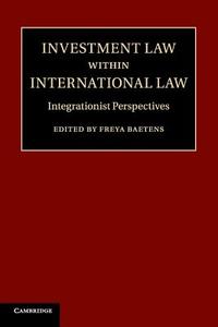 Investment Law within International Law edito da Cambridge University Press