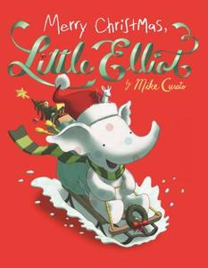 Merry Christmas, Little Elliot di Mike Curato edito da St Martin's Press