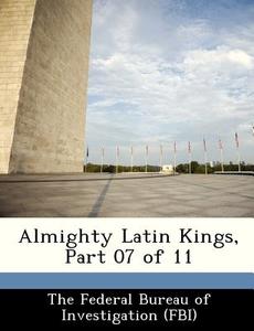 Almighty Latin Kings, Part 07 Of 11 edito da Bibliogov