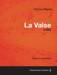 La Valse - A Score for Solo Piano (1920) di Maurice Ravel edito da Read Books