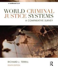 World Criminal Justice Systems di Richard J. Terrill edito da Taylor & Francis Inc
