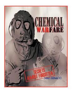 Chemical Warfare Secrets Almost Forgotten di James S. Ketchum M. D. edito da Authorhouse