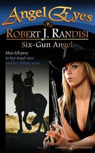 Six-Gun Angel di Robert J. Randisi edito da Speaking Volumes