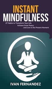 Instant Mindfulness di Ivan Fernandez edito da Important Publishing
